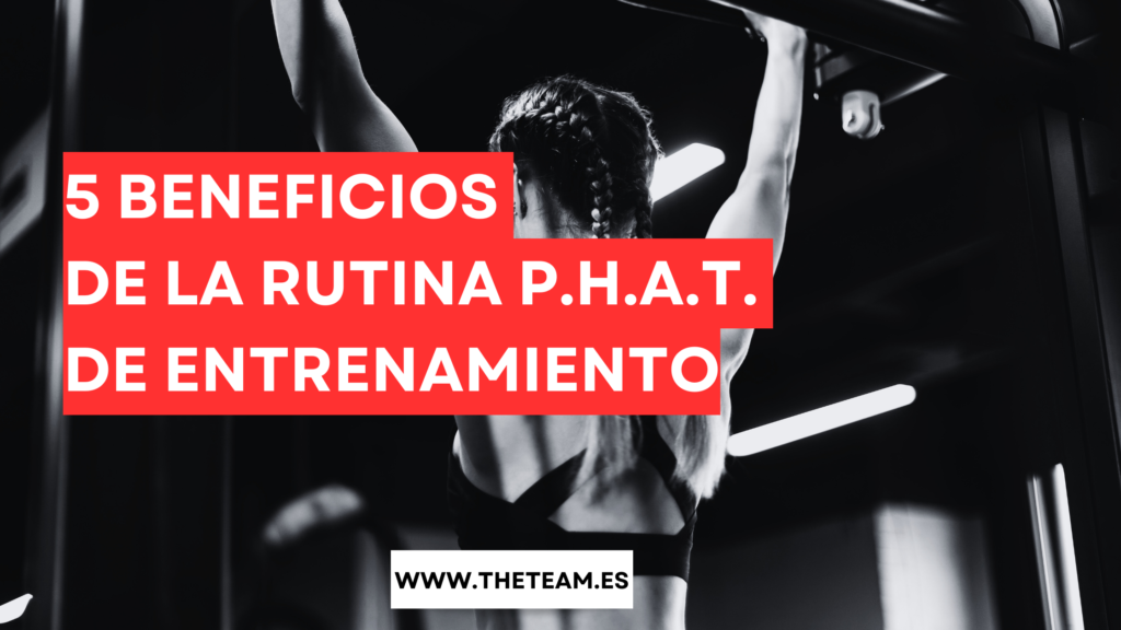 5 BENEFICIOS DE LA RUTINA P.H.A.T. DE ENTRENAMIENTO