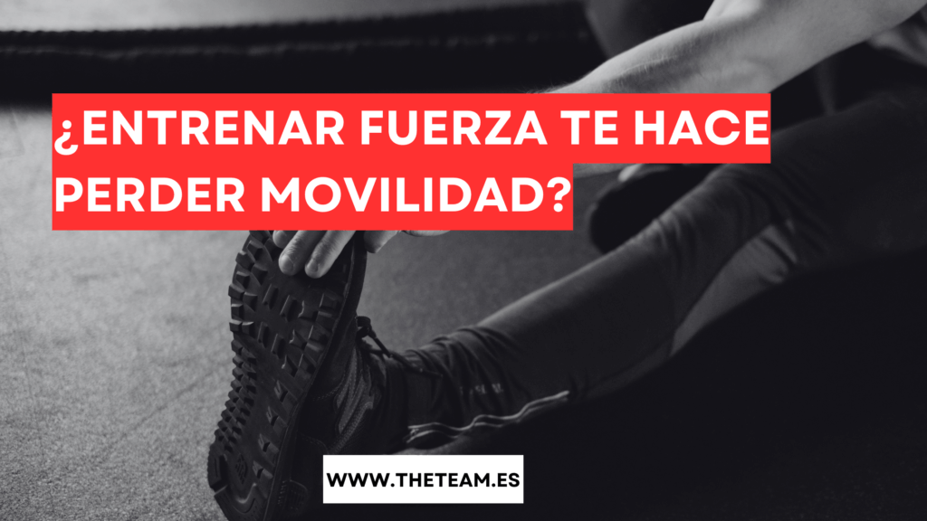 ¿Entrenar fuerza te hace perder movilidad?